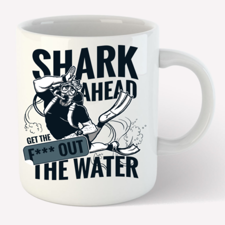 Taza shark ahead get the f*** out the water