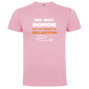 Camiseta personalizada | No soy borde, soy de simpatía selectiva - Camiseta no con logo