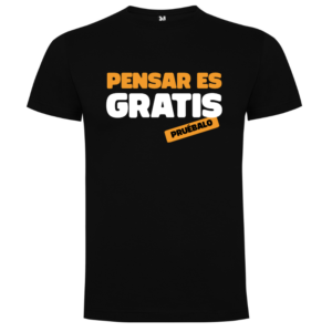 Camiseta Personalizada «PENSAR ES GRATIS, PRUÉBALO» | Regalo Divertido - Camiseta pensar con logo