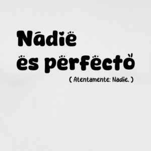 Camiseta Nadie es Perfecto | Personalizada y Divertida - product-101034319-image-1