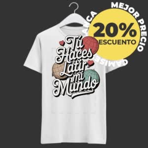 Camiseta Tu haces latir mi mundo - Camiseta blanca con logo