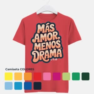 Camiseta Más amor Menos drama - Camiseta COLORES con logo