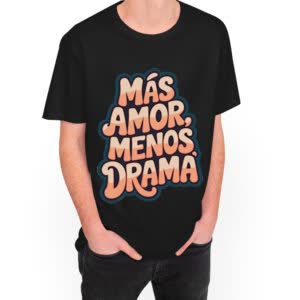 Camiseta Más amor Menos drama - Camiseta negra con logo