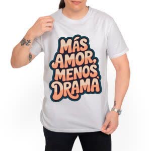 Camiseta Más amor Menos drama - Camiseta blanca con logo