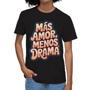 Camiseta Más amor Menos drama - Camiseta negra con logo