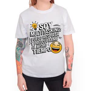 Camiseta Soy Multitasking, Puedo respirar y preocuparme al mismo tiempo - Camiseta blanca con logo