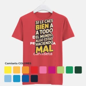 Camiseta Si le caes bien a todo el mundo… - Camiseta COLORES con logo