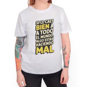 Camiseta Si le caes bien a todo el mundo… - Camiseta blanca con logo