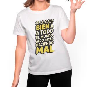 Camiseta Si le caes bien a todo el mundo… - Camiseta blanca con logo